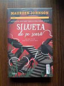 Maureen Johnson - Silueta de pe scara. Al doilea volum din seria Stevie Bell
