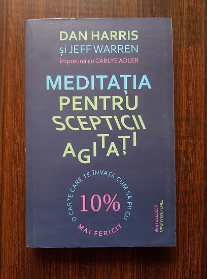 Dan Harris – Meditatia pentru scepticii agitati