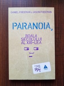 Daniel Freeman, Jason Freeman - Paranoia. Boala secolului al XXI-lea