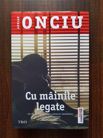 Adrian Onciu – Cu mainile legate