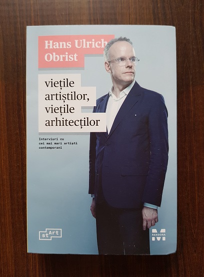 Hans Ulrich Obrist – Vietile artistilor, vietile arhitectilor