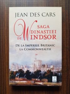 Jean des Cars - Saga dinastiei Windsor. De la imperiul britanic la Commonwealth