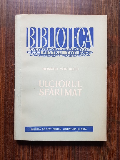 Heinrich von Kleist – Ulciorul sfaramat. O comedie