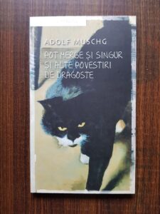 Adolf Muschg - Pot merge si singur si alte povestiri de dragoste