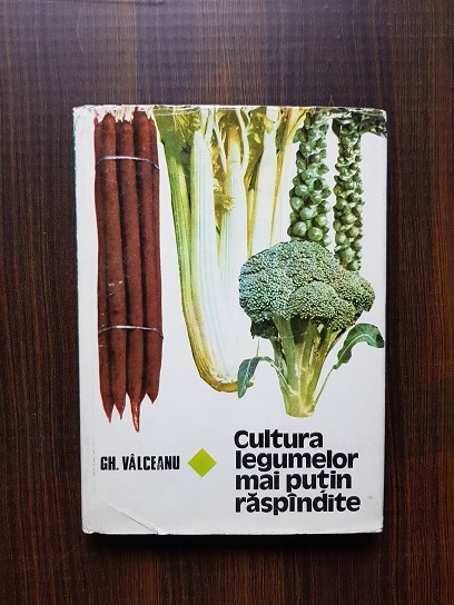 Valceanu Gheorghe - Cultura legumelor mai putin raspandite