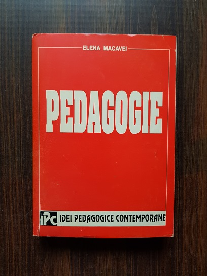 Elena Macavei – Pedagogie. Propedeutica. Didactica