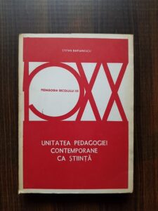 Stefan Barsanescu - Unitatea pedagogiei contemporane ca stiinta