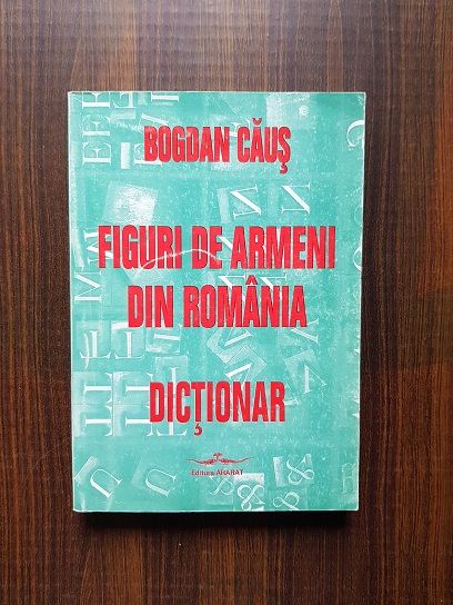 Bogdan Caus – Figuri de armeni din Romania