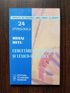 Mihai Mitu - Cercetari etimologice si lexico-semantice