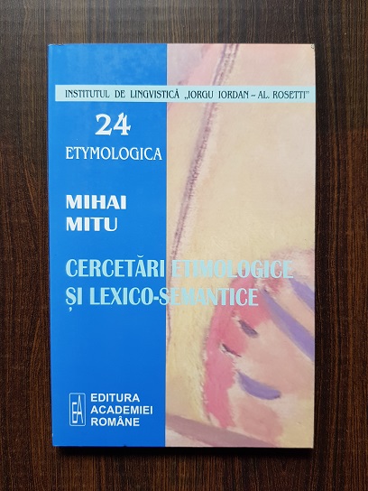 Mihai Mitu – Cercetari etimologice si lexico-semantice