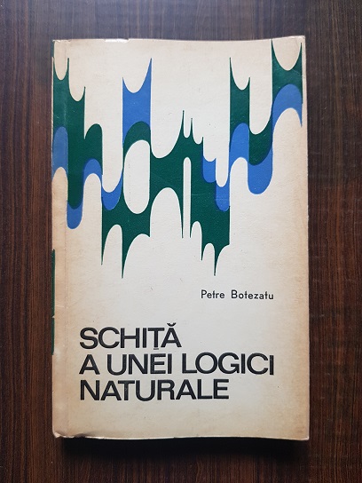 Pete Botezatu – Schita a unei logici naturale