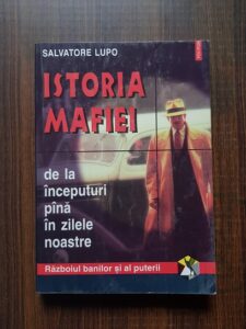 Salvatore Lupo - Istoria mafiei. De la inceputuri pana in zilele noastre