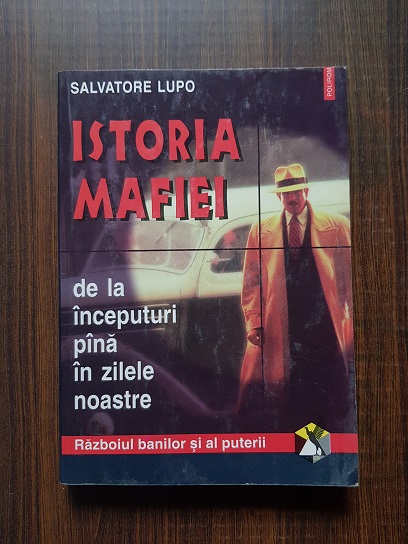 Salvatore Lupo – Istoria mafiei. De la inceputuri pana in zilele noastre