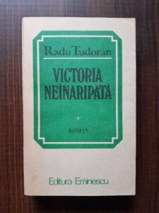 Radu Tudoran - Victoria neinaripata (1985)
