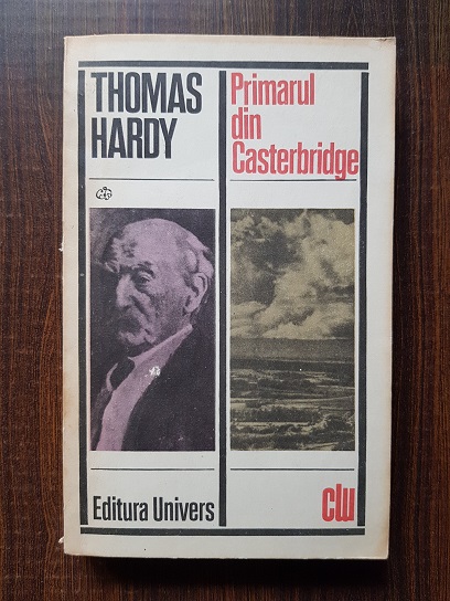 Thomas Hardy – Primarul din Casterbridge