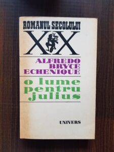 Alfredo Bryce Echenique - O lume pentru Julius