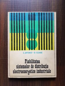 Constantin Eftimie - Fiabilitatea sistemelor de distributie electroenergetice industriale