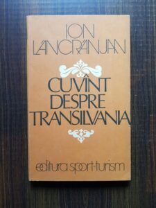 Ion Lancranjan - Cuvant despre Transilvania