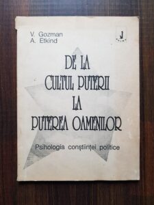 V. Gozman, A. Etkind - De la cultul puterii la puterea oamenilor