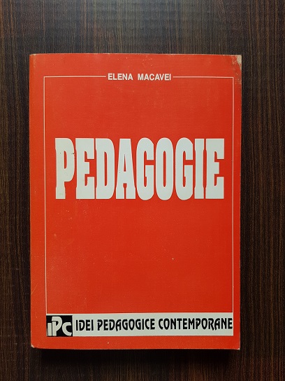 Elena Macavei - Pedagogie. Propedeutica. Didactica