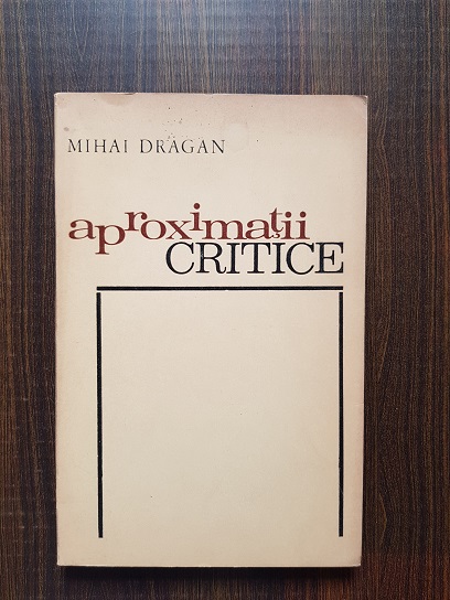 Mihai Dragan – Aproximatii critice