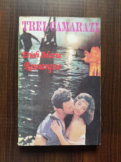 Erich Maria Remarque – Trei camarazi