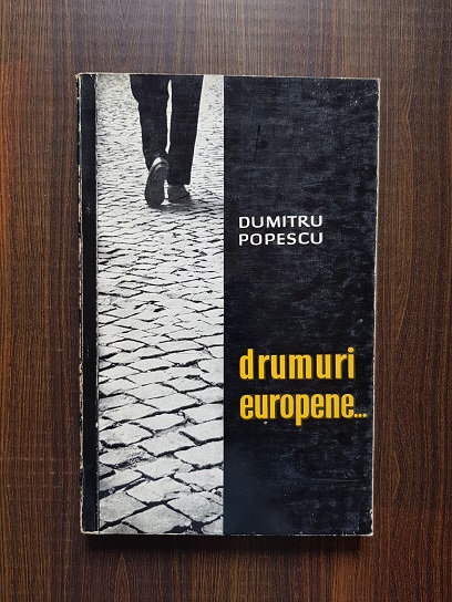 Dumitru Popescu – Drumuri europene…