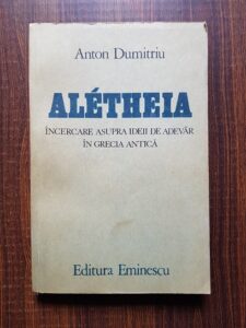 Anton Dumitriu - Aletheia (1984, cu autograful si dedicatia autorului)