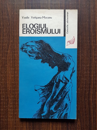 Vasile Vetisanu Mocanu – Elogiul eroismului