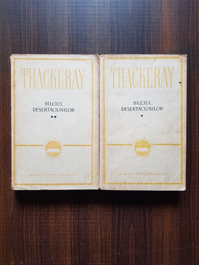 William Makepeace Thackeray – Balciul desertaciunilor 2 volume