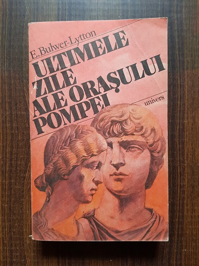 E. Bulwer Lytton – Ultimele zile ale orasului Pompei