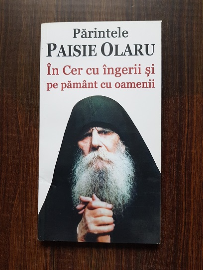 Paisie Olaru - In Cer cu ingerii si pe pamant cu oamenii
