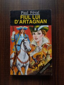 Paul Feval Fiul - Fiul lui D`Artagnan