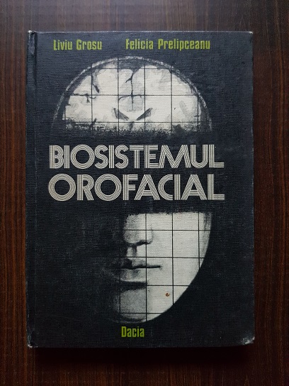 Liviu Grosu – Biosistemul orofacial