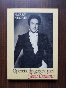 Harry Negrin - Opereta, dragostea mea. Ion Dacian