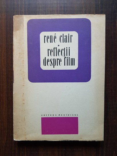 Rene Clair – Reflectii despre film