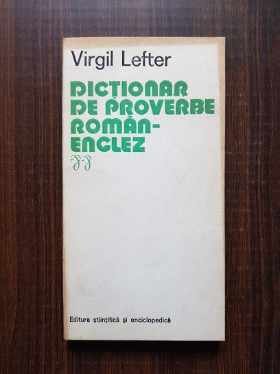 Virgil Lefter - Dictionar de proverbe Roman-Englez