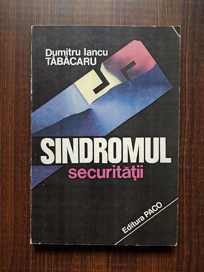 Dumitru Iancu Tabacaru – Sindromul securitatii