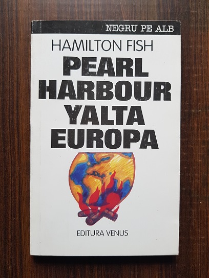 Hamilton Fish – Pearl Harbour Yalta Europa