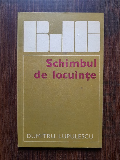 Dumitru Lupulescu - Schimbul de locuinte