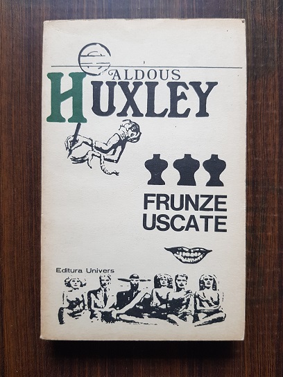 Aldous Huxley – Frunze uscate