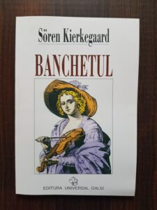 Soren Kierkegaard - Banchetul