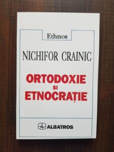 Nichifor Crainic - Ortodoxie si etnocratie