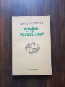 Silvian Iosifescu - Reintalniri cu France si Shaw