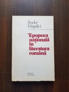 Teodor Vargolici - Epopeea nationala in litaratura romana