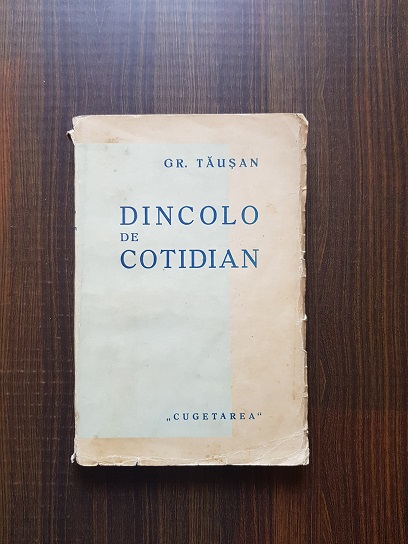 Gr. Tausan – Dincolo de cotidian