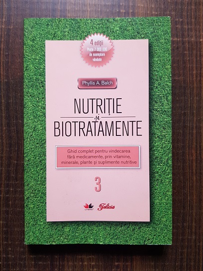 Phyllis A. Balch - Nutritie si biotratamente volumul 3