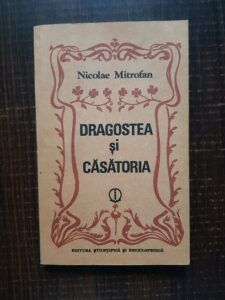 Nicolae Mitrofan - Dragostea si casatoria