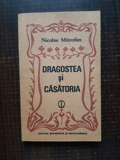 Nicolae Mitrofan – Dragostea si casatoria