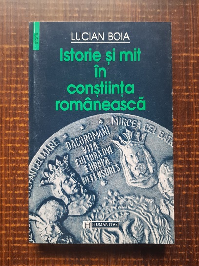 Lucian Boia – Istorie si mit in constiinta romaneasca